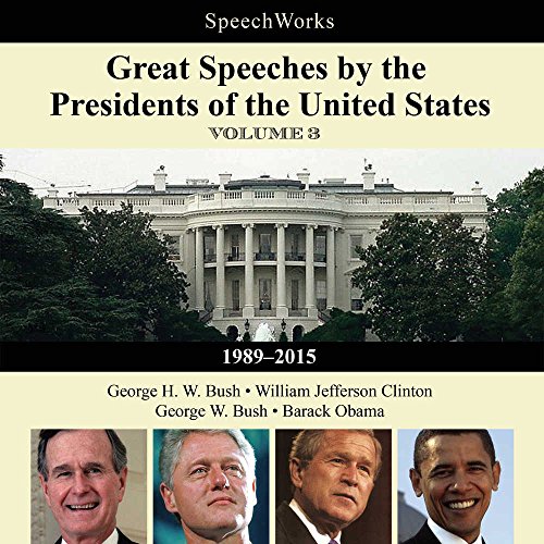 Stock image for Great Speeches by the Presidents of the United States, Vol. 3: 1989 - 2015 for sale by The Yard Sale Store