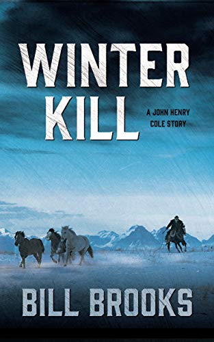 Stock image for Winter Kill: A John Henry Cole Story (John Henry Cole Series, Book 3) for sale by SecondSale