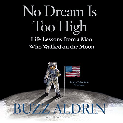 Stock image for No Dream Is Too High Lib/E: Life Lessons from a Man Who Walked on the Moon for sale by Ezekial Books, LLC