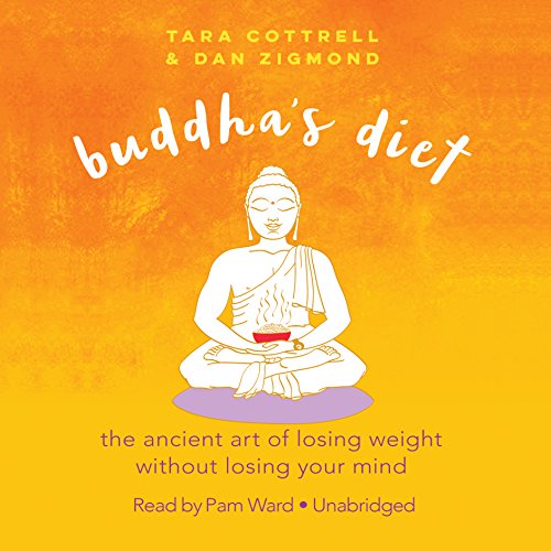 Imagen de archivo de Buddha's Diet: The Ancient Art of Losing Weight without Losing Your Mind a la venta por The Yard Sale Store
