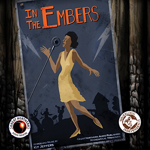 Beispielbild fr In the Embers: An Independent Feature-Length Audio Drama (Great Northern Audio Theatre Collection) zum Verkauf von SecondSale