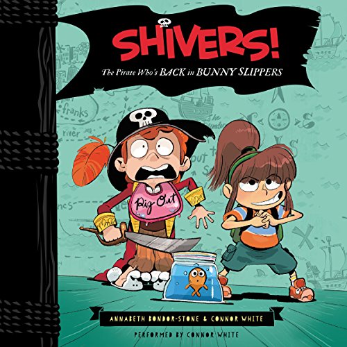 Stock image for Shivers! The Pirate Who's Back in Bunny Slippers (Shivers! Series, Book 2) for sale by The Yard Sale Store