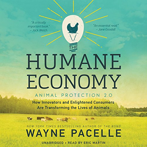 Beispielbild fr The Humane Economy: How Innovators and Enlightened Consumers Are Transforming the Lives of Animals zum Verkauf von HPB Inc.