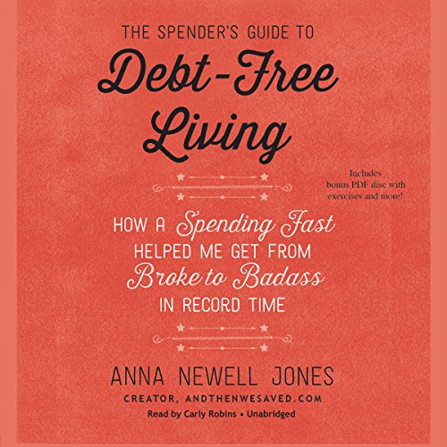 Stock image for The Spender's Guide to DebtFree Living: How a Spending Fast Helped Me Get from Broke to Badass in Record Time for sale by HPB Inc.