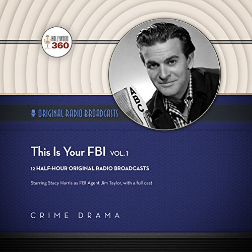 Beispielbild fr This Is Your FBI, Vol. 1 (Hollywood 360 - Classic Radio Collection) zum Verkauf von The Yard Sale Store