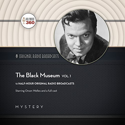 Beispielbild fr The Black Museum, Vol. 1 (Hollywood 360 - Classic Radio Collection) zum Verkauf von The Yard Sale Store