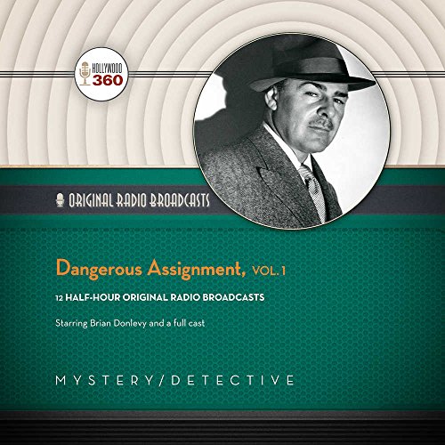 Beispielbild fr Dangerous Assignment, Vol. 1 (Hollywood 360 - Classic Radio Collection) zum Verkauf von The Yard Sale Store