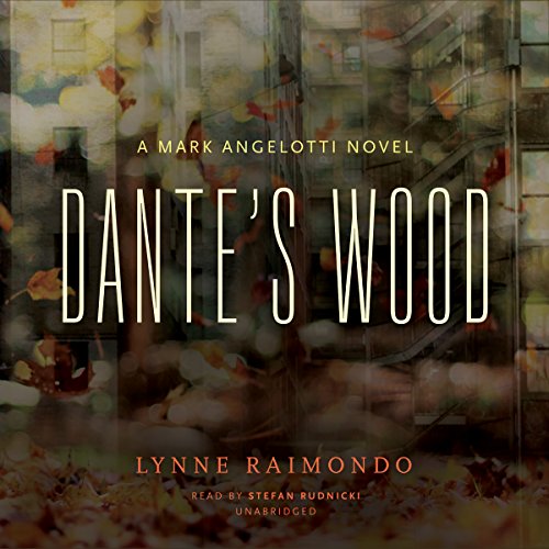 9781504711340: Dante's Wood: A Mark Angelotti Novel: 1