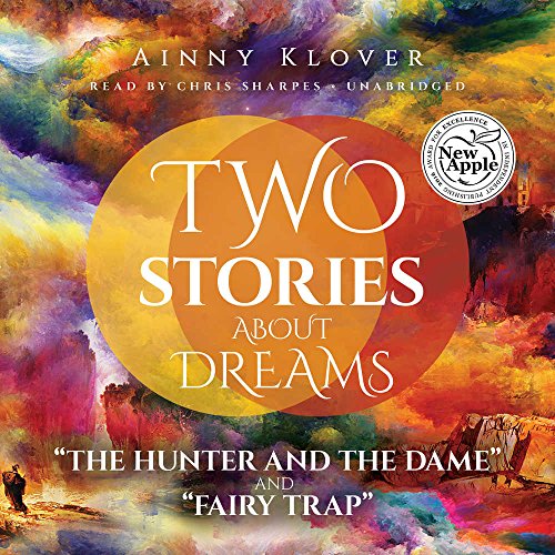 Imagen de archivo de Two Stories about Dreams: ''The Hunter and the Dame'' and ''Fairy Trap'' a la venta por The Yard Sale Store