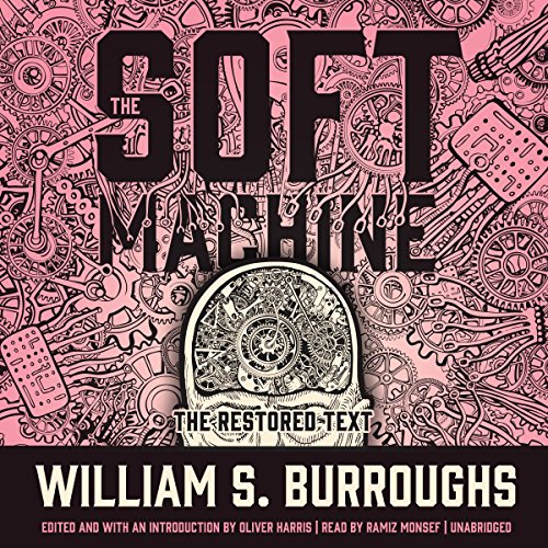 9781504714327: The Soft Machine Lib/E: The Restored Text (Nova Trilogy)
