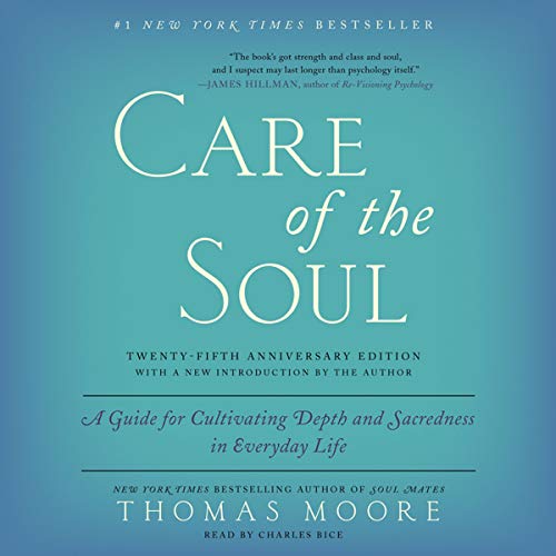 Stock image for Care of the Soul, Twenty-Fifth Anniversary Ed: A Guide for Cultivating Depth and Sacredness in Everyday Life for sale by Irish Booksellers