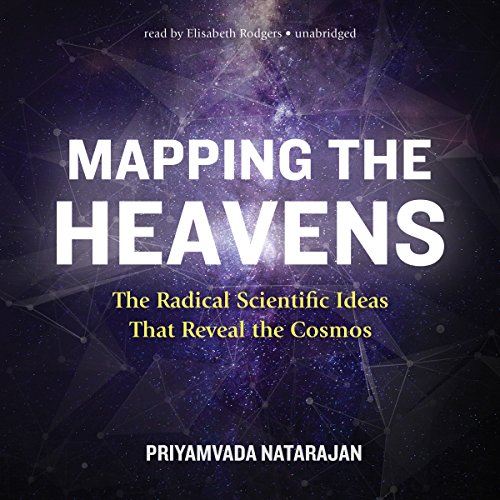 9781504718516: Mapping the Heavens: The Radical Scientific Ideas That Reveal the Cosmos