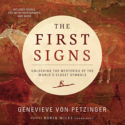 9781504722049: The First Signs: Unlocking the Mysteries of the World's Oldest Symbols