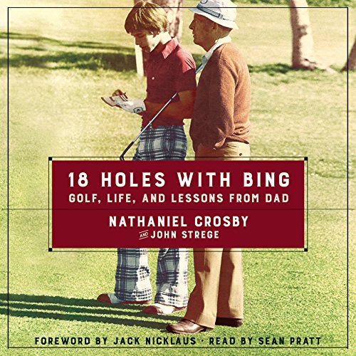 Stock image for 18 Holes with Bing: Golf, Life, and Lessons from Dad for sale by The Yard Sale Store