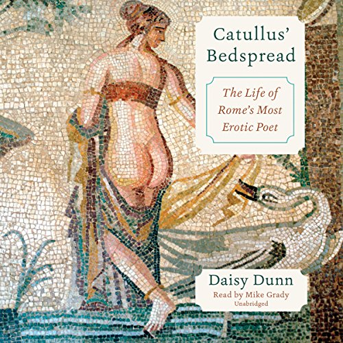 Stock image for Catullus' Bedspread: The Life of Rome's Most Erotic Poet for sale by The Yard Sale Store