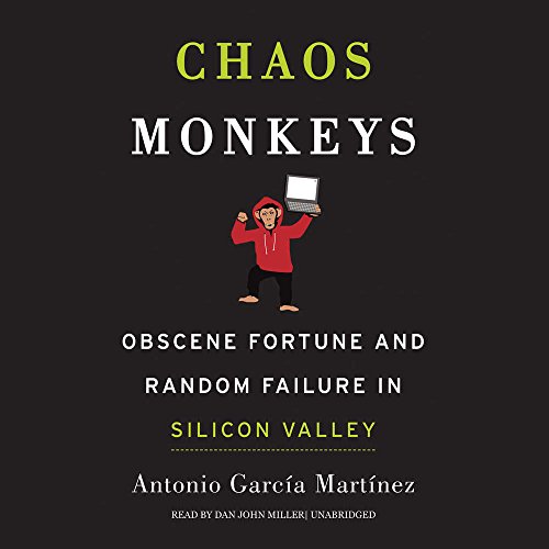 Imagen de archivo de Chaos Monkeys: Obscene Fortune and Random Failure in Silicon Valley a la venta por Irish Booksellers
