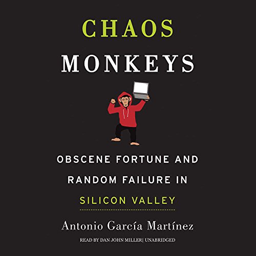 Stock image for Chaos Monkeys: Obscene Fortune and Random Failure in Silicon Valley for sale by The Yard Sale Store