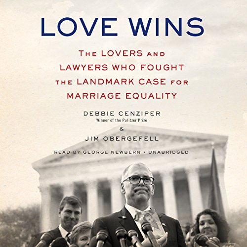 Stock image for Love Wins: The Lovers and Lawyers Who Fought the Landmark Case for Marriage Equality for sale by SecondSale