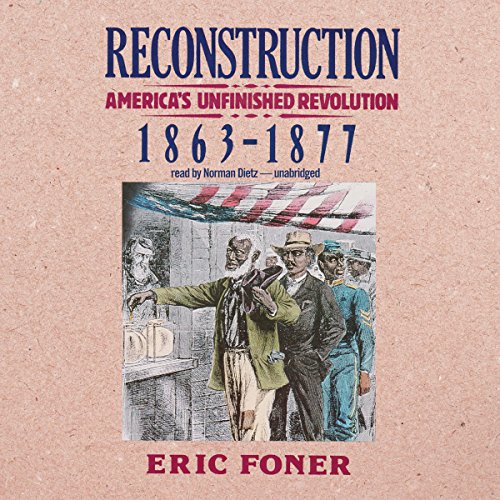 Stock image for Reconstruction: America's Unfinished Revolution, 1863-1877 for sale by Revaluation Books