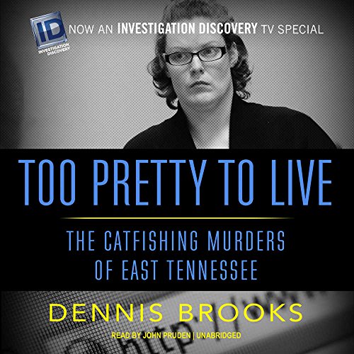 Stock image for Too Pretty to Live: The Catfishing Murders of East Tennessee for sale by The Yard Sale Store