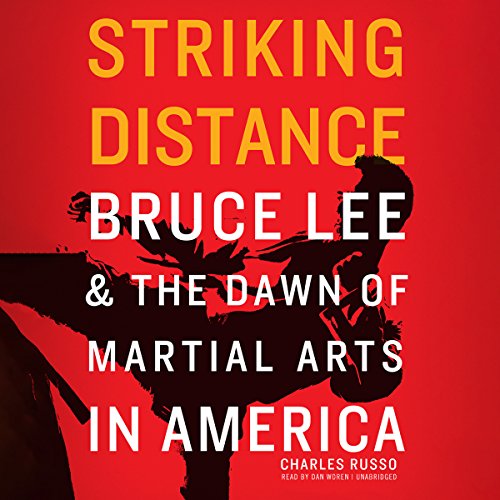 Stock image for Striking Distance: Bruce Lee and the Dawn of Martial Arts in America for sale by The Yard Sale Store