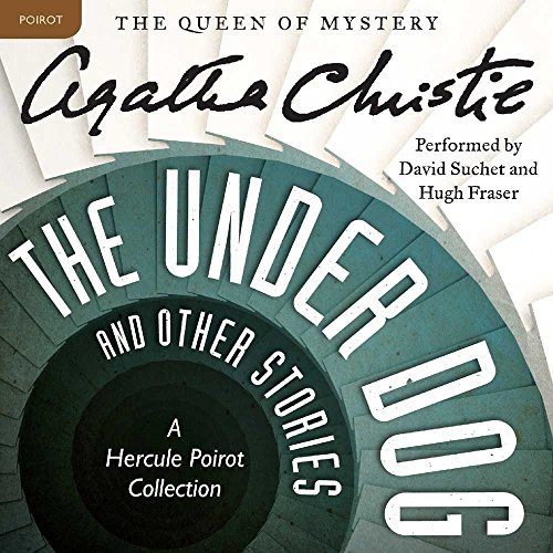Imagen de archivo de The Under Dog, and Other Stories: A Hercule Poirot Collection (Hercule Poirot Mysteries) (Hercule Poirot Mysteries (Audio)) a la venta por SecondSale