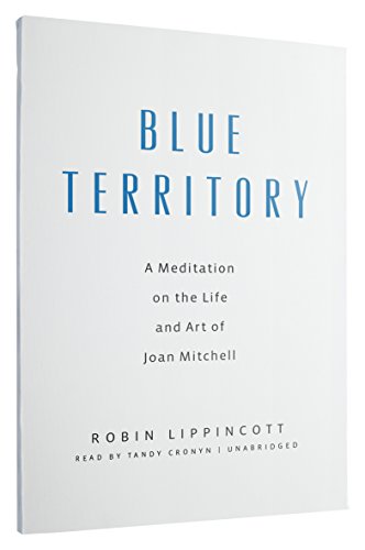 Imagen de archivo de Blue Territory: A Meditation on the Life and Art of Joan Mitchell a la venta por The Yard Sale Store