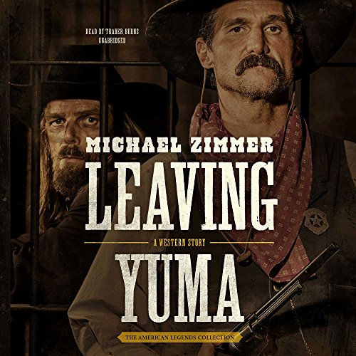 Beispielbild fr Leaving Yuma: A Western Story (American Legends Collection) zum Verkauf von Buchpark