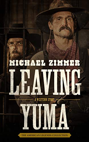 Imagen de archivo de Leaving Yuma : A Western Story a la venta por Better World Books
