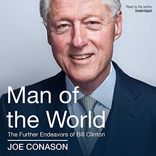 Stock image for Man of the World: The Further Endeavors of Bill Clinton for sale by The Yard Sale Store