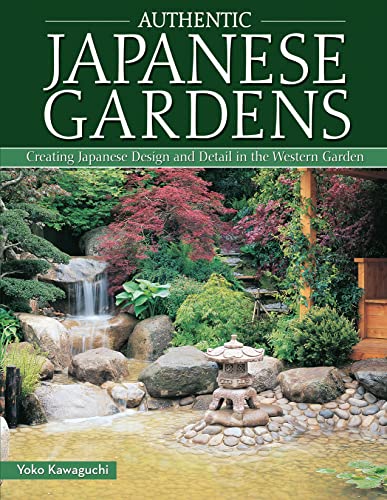 Imagen de archivo de Authentic Japanese Gardens : Creating Japanese Design and Detail in the Western Garden a la venta por Better World Books