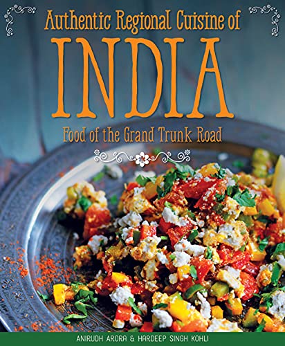 Beispielbild fr Authentic Regional Cuisine of India : Food of the Grand Trunk Road zum Verkauf von Better World Books