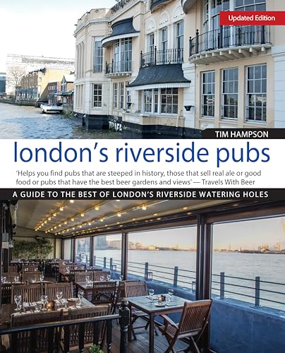 Imagen de archivo de London's Riverside Pubs, Updated Edition : A Guide to the Best of London's Riverside Watering Holes a la venta por Better World Books: West