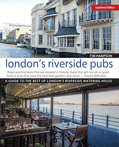 Stock image for London's Riverside Pubs, Updated Edition : A Guide to the Best of London's Riverside Watering Holes for sale by Better World Books: West