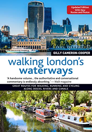 

Walking London's Waterways, Updated Edition: Great Routes for Walking, Running, Cycling Along Docks, Rivers and Canals [Soft Cover ]