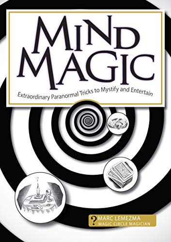 Stock image for Mind Magic: Extraordinary Paranormal Tricks to Mystify and Entertain for sale by Half Price Books Inc.