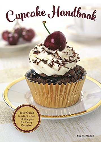 Stock image for Cupcake Handbook: Your Guide to More Than 80 Recipes for Every Occasion (IMM Lifestyle) Recipes for Kids, Birthdays, Holidays & More, with Egg, Dairy & Gluten-Free Options in a Lay-Flat Spiral Binding for sale by SecondSale