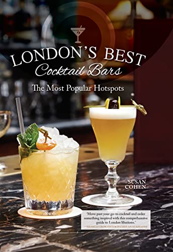 Stock image for London's Best Cocktail Bars: The Most Popular Hotspots (IMM Lifestyle Books) 48 Top Venues with Maps, Recipes, Reviews, Contact & Reservation Details, Hours, Nearby Tube Stops, and Lavish Photography for sale by Magers and Quinn Booksellers