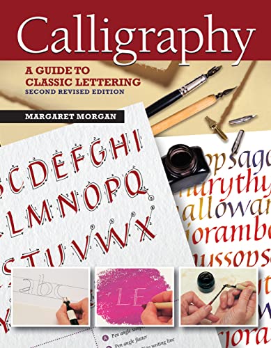 9781504801133: Calligraphy, Second Revised Edition: A Guide to Classic Lettering (IMM Lifestyle Books) 4 Alphabets, 12 Step-by-Step Projects for Cards, Calendars, & Wall Art, Advice on Pens, Ink, Paper, & Techniques