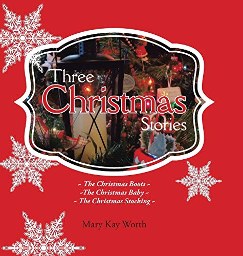 9781504903523: Three Christmas Stories: The Christmas Boots The Christmas Baby The Christmas Stocking