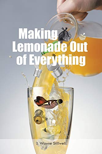 Imagen de archivo de Making Lemonade Out of Everything a la venta por PBShop.store US
