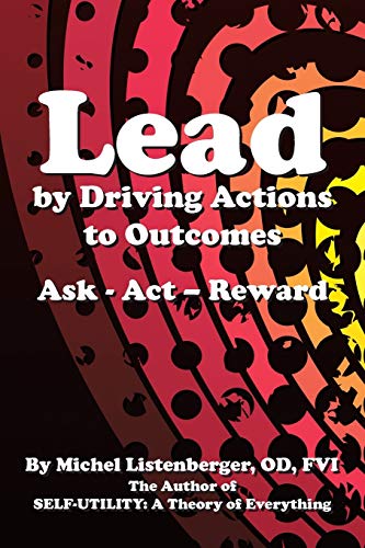 Stock image for Lead by Driving Actions to Outcomes Ask Act Reward for sale by PBShop.store US