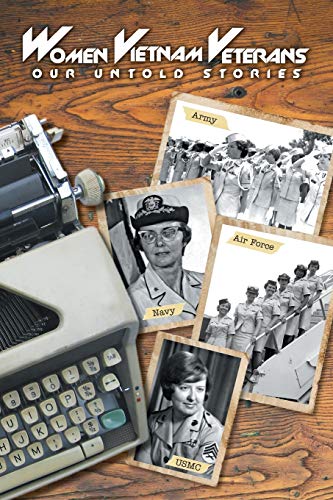 Beispielbild fr Women Vietnam Veterans: Our Untold Stories zum Verkauf von GF Books, Inc.