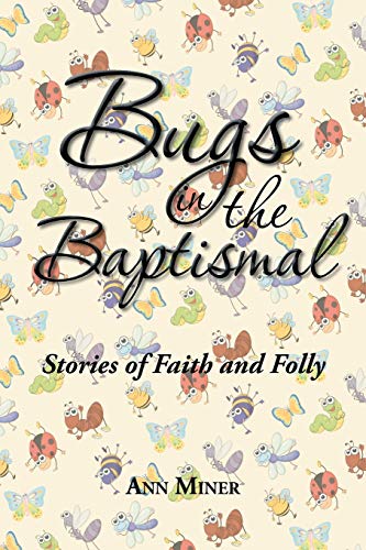 Beispielbild fr Bugs in the Baptismal Stories of Faith and Folly zum Verkauf von PBShop.store US