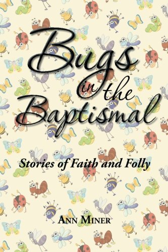 Imagen de archivo de Bugs in the Baptismal Stories of Faith and Folly a la venta por PBShop.store US