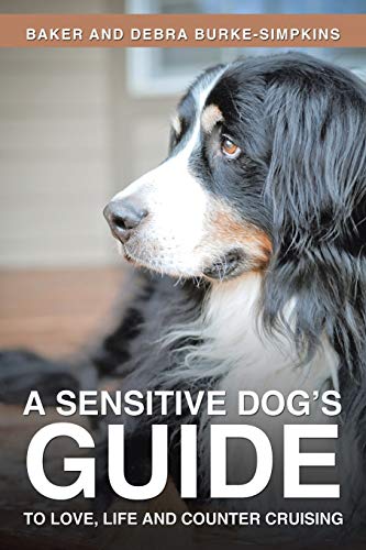 Stock image for A Sensitive Dog's Guide to Love, Life and Counter Cruising for sale by PBShop.store US