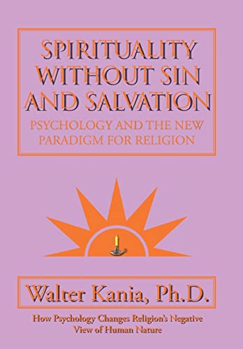 Stock image for Spirituality Without Sin and Salvation Psychology and the New Paradigm for Religion for sale by PBShop.store US