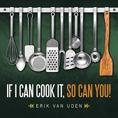 9781504923316: If I can cook it, so can you!