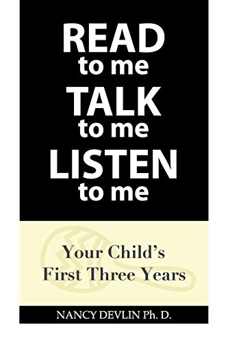 Beispielbild fr READ to Me TALK to Me LISTEN to Me: Your Child's First Three Years zum Verkauf von Cathy's Half Price Books