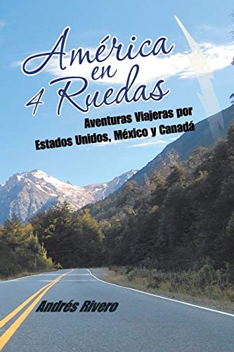 Imagen de archivo de Amrica en 4 Ruedas: Aventuras Viajeras por Estados Unidos, Mxico y Canad (Spanish Edition) a la venta por Book Deals